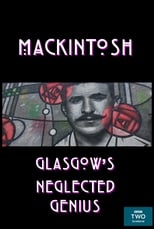 Poster de la película Mackintosh: Glasgow's Neglected Genius