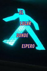 Poster de la película El Lugar Donde Espero