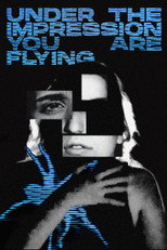 Poster de la película Under The Impression You Are Flying