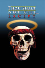 Poster de la película Thou Shalt Not Kill... Except