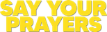 Logo Say Your Prayers