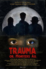 Poster de la película Trauma, or Monsters All