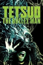 Poster de la película Tetsuo: The Bullet Man