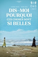 Poster de la película Dis-moi pourquoi ces choses sont si belles