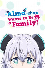Poster de la serie Alma-chan Wants to Be a Family!