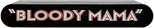 Logo Bloody Mama