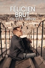 Poster de la película Félicien Brut - J’ai deux amours