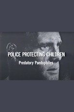 Poster de la película Police Protecting Children - Predatory Paedophiles
