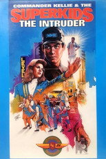 Poster de la película Commander Kellie & the Superkids: The Intruder