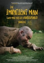 Poster de la película The Impatient Man Who Made His Life Considerably Shorter