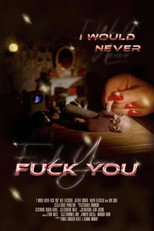 Poster de la película I Would Never Fuck You