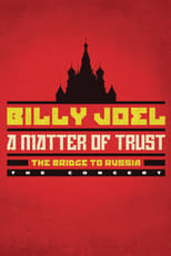 Poster de la película Billy Joel: A Matter of Trust - The Bridge to Russia