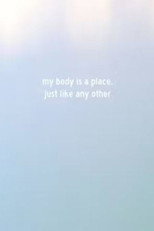 Poster de la película My Body Is a Place, Just Like Any Other