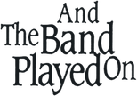 Logo And the Band Played On
