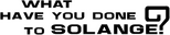 Logo Cosa avete fatto a Solange?