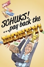 Poster de la película Schuks: Pay Back the Money