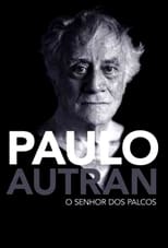 Poster de la película Paulo Autran – O Senhor dos Palcos