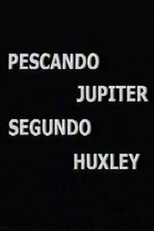Poster de la película Pescando Júpiter Segundo Huxley