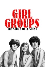 Poster de la película Girl Groups: The Story of a Sound