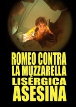 Poster de la película Romeo Contra La Muzzarella Lisergica Asesina