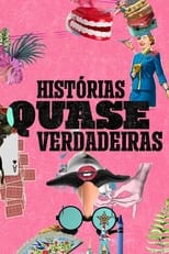 Poster de la serie Histórias Quase Verdadeiras