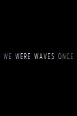 Poster de la película We Were Waves Once