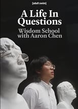 Poster de la película A Life In Questions: Wisdom School with Aaron Chen