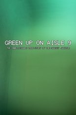 Poster de la película Green Up on Aisle 9: The Unbelievable True Story of the Shaggy Janitor
