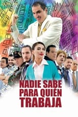 Poster de la película Nadie sabe para quien trabaja