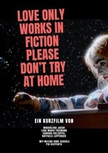 Poster de la película Love only works in fiction, please don't try at home