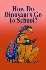 Poster de la película How Do Dinosaurs Go To School?