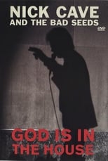 Poster de la película Nick Cave & the Bad Seeds: God Is in the House