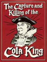 Poster de la película The Capture & Killing of the Cola King