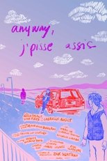 Poster de la película Anyway, I Piss Sitting Down