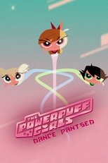 Poster de la película The Powerpuff Girls: Dance Pantsed