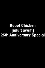 Poster de la película The Robot Chicken [adult swim] 25th Anniversary Special