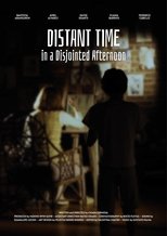 Poster de la película Distant Time in a Disjointed Afternoon