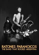 Poster de la película Ratones Paranoicos: The Band That Rocked Argentina