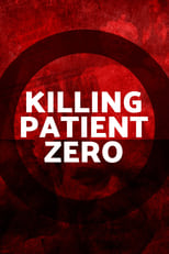 Poster de la película Killing Patient Zero