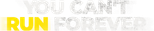 Logo You Can't Run Forever