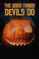 Poster de la película The Good Things Devils Do