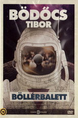 Poster de la película Bödőcs Tibor: Böllérbalett