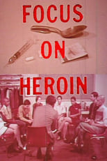 Poster de la película Focus On Heroin