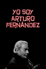 Poster de la película Yo soy Arturo Fernández