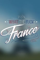 Poster de la serie What the Fuck France