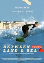 Poster de la película Between Land and Sea: A Year in the Life of an Atlantic Surf Town
