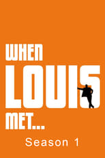 When Louis Met...