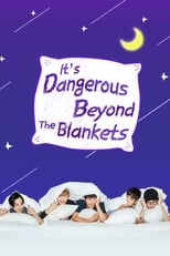 Poster de la serie It's Dangerous Beyond The Blankets