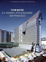 Poster de la película Thom Mayne: U.S. Federal Office Building, San Francisco