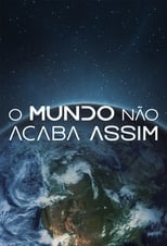 Poster de la serie O Mundo Não Acaba Assim